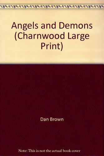 Angels and Demons (Charnwood Large Print)