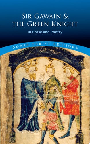 Sir Gawain and the Green Knight In Prose and Poetry