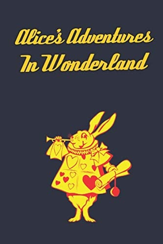 Alice's Adventures in Wonderland Enter the Topsy-Turvy World of Wonderland, Where Fantasy Reigns and the Rules of Reality Disappear