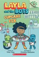Cover of Cupcake Fix (Layla and the Bots)