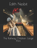 Railway Children : Large Print