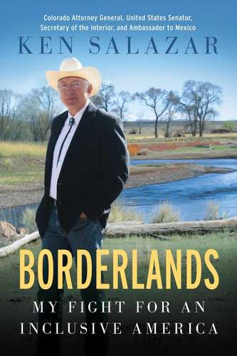 Borderlands: My Fight for an Inclusive America - Book by Ken Salazar