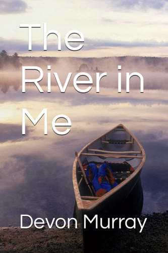The River in Me: A journey of discovery along the banks of the Snake River