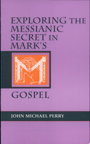 Exploring the Messianic Secret in Mark's Gospel