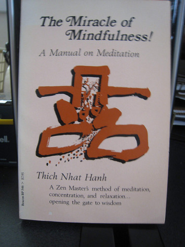 The Miracle of Mindfulness! A Manual of Meditation