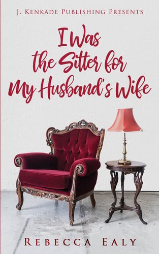 I Was the Sitter for My Husband's Wife