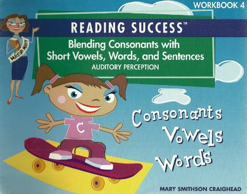 Cover of Reading Success Workbook 4 Blending Consonants with Short Vowels, Words and Sentences (Auditory Perception)