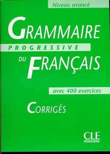 Grammaire progressive du français, niveau avancé : Corrigés