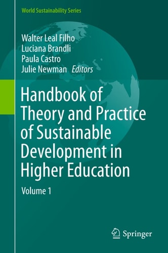 Handbook of Theory and Practice of Sustainable Development in Higher Education : Volume 1