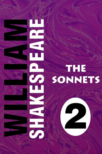 The Sonnets by William Shakespeare Vol 2 Super Large Print Edition of the Classic Love Poems Specially Designed for Low Vision Readers with a Giant Easy to Read Font