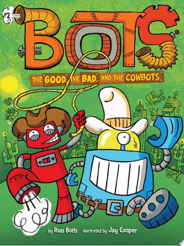 Cover of Good, the Bad, and the Cowbots