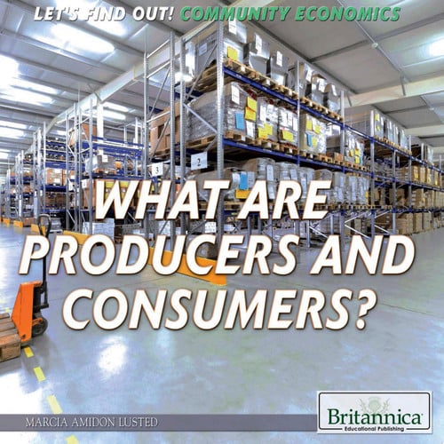 Cover of What Are Producers and Consumers?