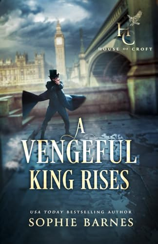 A Vengeful King Rises: A gripping historical mystery romance (House of Croft)