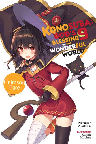 Konosuba: God's Blessing on This Wonderful World!, Vol. 9 (light novel) Crimson Fate