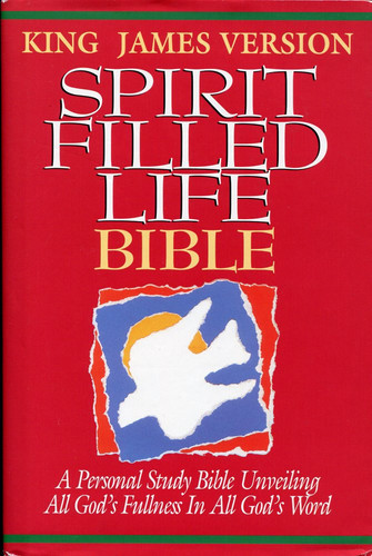 Spirit Filled Life Bible King James Version : a Personal Study Bible Unveiling All God's Fullness in All God's Word