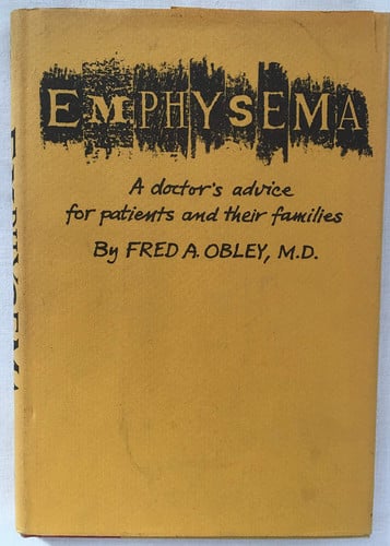 Emphysema A Doctor's Advice for Patients and Their Families