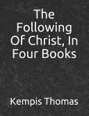The Following Of Christ, In Four Books
