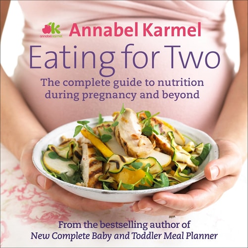 Eating for Two: The Complete Guide to Nutrition During Pregnancy and Beyond