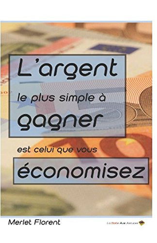 L' argent le Plus Simple à Gagner Est Celui Que Vous économisez