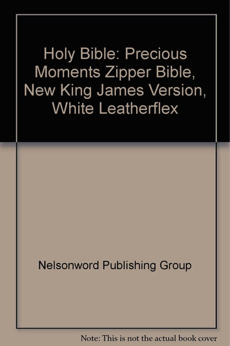 Bible New King James Version Precious Moments Deluxe Zipper Style Bonded Leather White 274zw