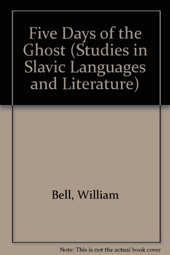 Cover of Five Days of the Ghost (Studies in Slavic Languages and Literature)