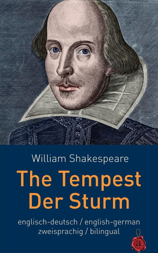 The Tempest / Der Sturm. Shakespeare. zweisprachig: Englisch / Deutsch: billingual: English / German