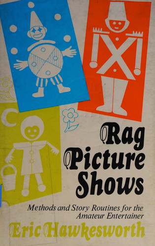 Rag Picture Shows Methods and Story Routines for the Amateur Entertainer