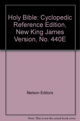 Holy Bible: Cyclopedic Reference Edition, New King James Version, No. 440E