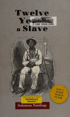 12 Years a Slave A Memoir of Kidnap, Slavery and Liberation