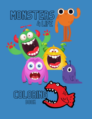 Monsters 4 Life Coloring Book