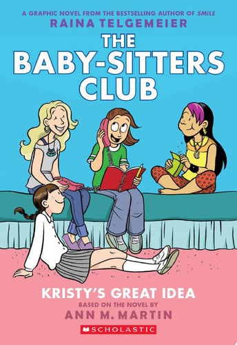 Kristy's Great Idea: A Graphic Novel (The Baby-Sitters Club #1)