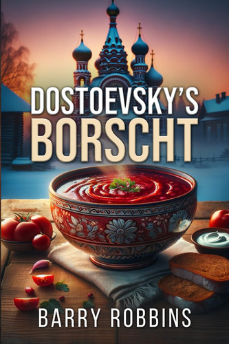 Dostoevsky's Borscht