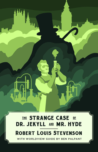 The Strange Case of Dr. Jekyll and Mr. Hyde (Worldview Edition) (Canon Classics)