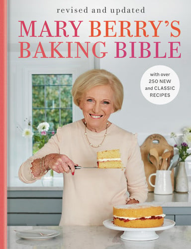 Mary Berry's Baking Bible: Revised and Updated With Over 250 New and Classic Recipes