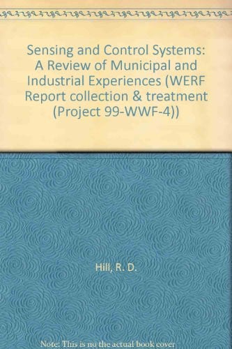 Sensing and Control Systems A Review of Municipal and Industrial Experiences