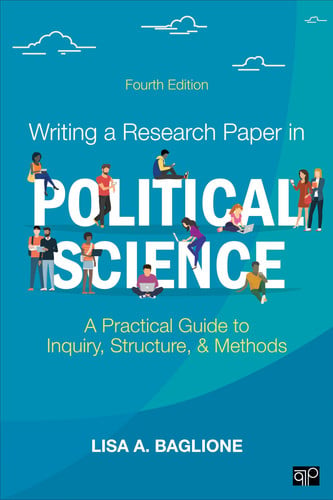 Writing a Research Paper in Political Science A Practical Guide to Inquiry, Structure, and Methods