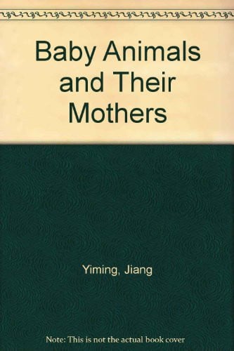Cover of Baby Animals and Their Mothers