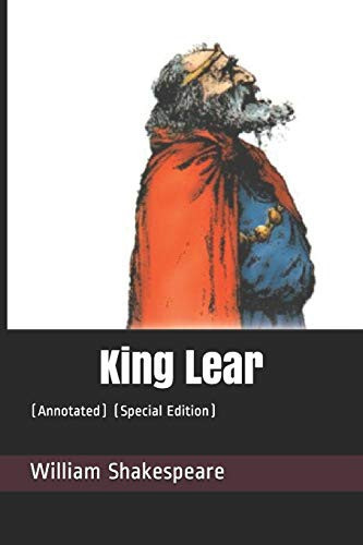 King Lear : (annotated) (Special Edition)
