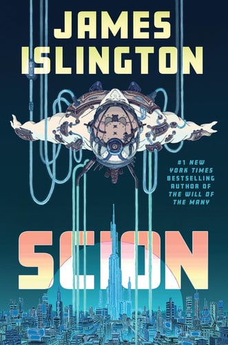 Scion - The unmissable new sci-fi thriller masterpiece from the No. 1 New York Times bestselling author of The Will of the Many
