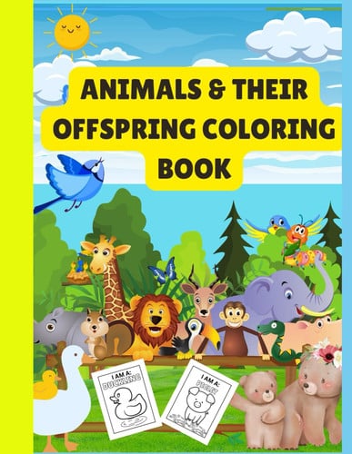 Cover of Animals & Their Offspring Coloring Book for Toddlers. 2-6. Years Old