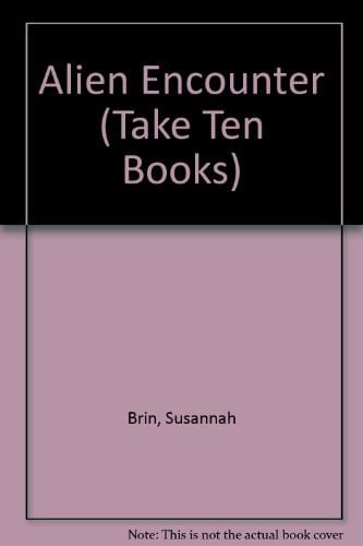 Cover of Alien Encounter (Take Ten Books)