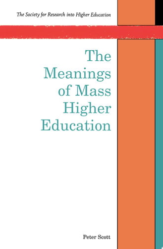 The Meanings Of Mass Higher Education