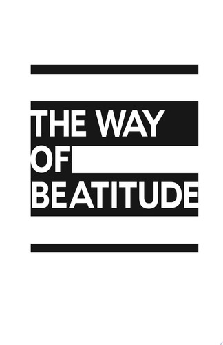 The Way of Beatitude Living Radical Hope in a World of Division and Despair
