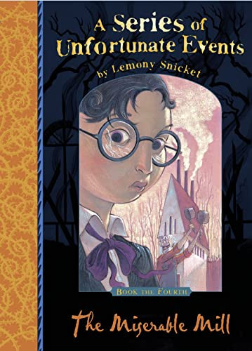 The Miserable Mill - Lemony Snicket