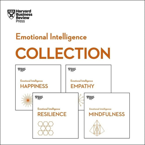 Harvard Business Review Emotional Intelligence Collection: Happiness, Resilience, Empathy, Mindfulness (The HBR Emotional Intelligence Series)