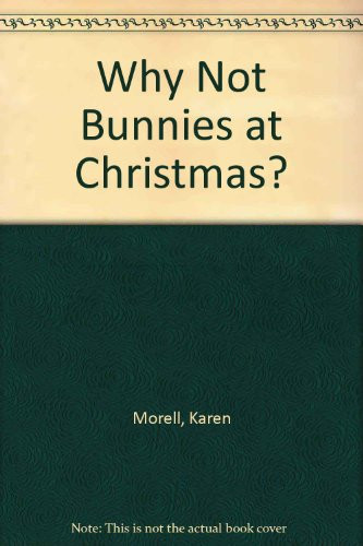 Cover of Why Not Bunnies at Christmas?