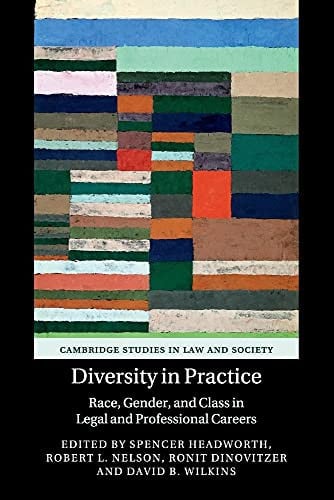 Diversity in Practice Race, Gender, and Class in Legal and Professional Careers