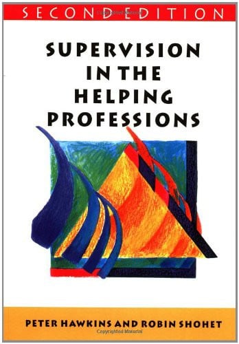 Supervision in the Helping Professions An Individual, Group and Organizational Approach