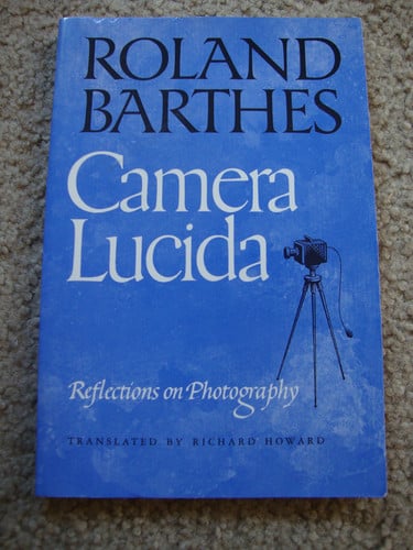 Camera Lucida Reflections on Photography - Roland Barthes