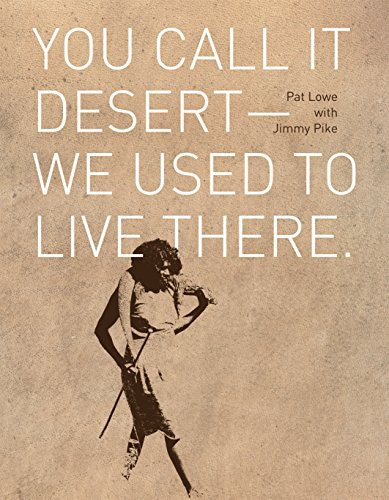 You Call it Desert We Used to Live There